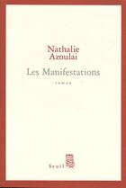 Couverture du livre « Les manifestations » de Nathalie Azoulai aux éditions Seuil