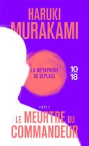 Couverture du livre « Le meurtre du commandeur Tome 2 » de Haruki Murakami aux éditions 10/18