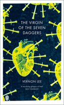 Couverture du livre « The Virgin of the Seven Daggers » de Vernon Lee aux éditions Penguin Books Ltd Digital