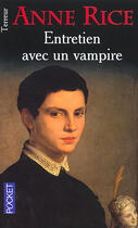 Couverture du livre « Chroniques des vampires t.1 : entretien avec un vampire » de Anne Rice aux éditions Pocket