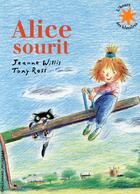Couverture du livre « Alice sourit » de Tony Ross et Jeanne Willis aux éditions Gallimard-jeunesse