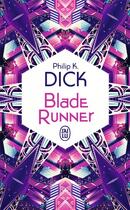 Couverture du livre « Blade runner - les androides revent-ils de moutons electriques ? » de Philip K. Dick aux éditions J'ai Lu