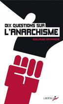 Couverture du livre « Dix questions sur l'anarchisme » de Guillaume Davranche aux éditions Libertalia