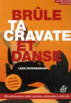Couverture du livre « Brûle ta cravate et danse » de Lee Zevenbergen aux éditions Esf Prisma