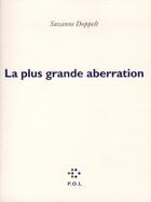 Couverture du livre « La plus grande aberration » de Suzanne Doppelt aux éditions P.o.l