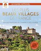 Couverture du livre « Les plus beaux villages de France : 164 destinations de charme » de Collectif aux éditions Flammarion