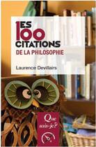 Couverture du livre « Les 100 citations de la philosophie (2e édition) » de Laurence Devillairs aux éditions Que Sais-je ?