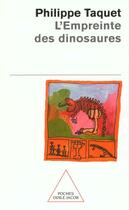Couverture du livre « L'empreinte des dinosaures » de Philippe Taquet aux éditions Odile Jacob
