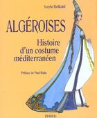 Couverture du livre « Algeroises - histoire d'un costume mediterraneen » de Belkaid Leyla aux éditions Edisud