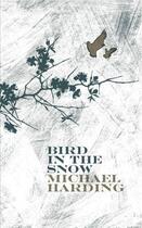 Couverture du livre « Bird in the Snow » de Harding Michael aux éditions Lilliput Press Digital
