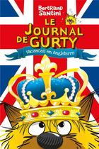 Couverture du livre « Le journal de Gurty t.10 ; vacances en Angleterre » de Bertrand Santini aux éditions Sarbacane
