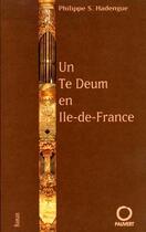 Couverture du livre « Un te deum en ile de france » de Philippe S. Hadengue aux éditions Pauvert