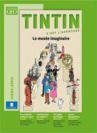 Couverture du livre « Tintin, c'est l'aventure Hors-Série ; le musée imaginaire » de Collectif aux éditions Geo Moulinsart