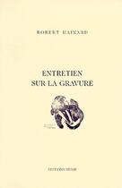 Couverture du livre « Entretien sur la gravure » de R. Hainard aux éditions Hesse