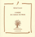 Couverture du livre « L'Ombre De L'Oiseau De Proie » de Cosem Michel aux éditions L'amourier