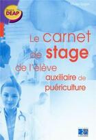 Couverture du livre « Carnet de stage de l'auxiliaire de puériculture » de M Saget aux éditions Lamarre