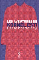Couverture du livre « Les aventures de Kornel Esti » de Dezso Kosztolanyi aux éditions Cambourakis