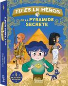 Couverture du livre « Tu es le héros de la pyramide secrète » de Anne-Gaelle Balpe et Misspaty aux éditions Larousse
