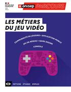 Couverture du livre « Les metiers du jeu video » de  aux éditions Onisep