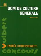 Couverture du livre « Concours d'entrée dans les centres de formation d'orthophoniste ; QCM de culture générale » de Melanie Hoffert aux éditions Vuibert