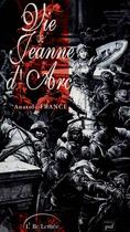 Couverture du livre « Vie de Jeanne d'Arc » de Anatole France aux éditions Atelier De L'archer