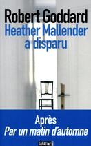 Couverture du livre « Heather Mallender a disparu » de Robert Goddard aux éditions Sonatine