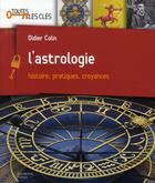 Couverture du livre « L'astrologie ; histoire, pratiques, croyances » de Didier Colin aux éditions Hachette Pratique