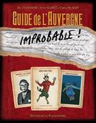 Couverture du livre « Guide de l'Auvergne improbable » de Fabien Palmari et Eric Tournaire et Anne Clairet aux éditions Flandonniere