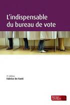 Couverture du livre « L'indispensable du bureau de vote (9e édition) » de Fabrice De Fanti aux éditions Berger-levrault