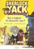 Couverture du livre « Sherlock Yack t.3 ; qui a explosé le flamant rose ? » de Colonel Moutarde et Michel Amelin aux éditions Milan