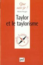 Couverture du livre « Taylor et le taylorisme » de Michel Pouget aux éditions Que Sais-je ?