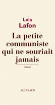 Couverture du livre « La petite communiste qui ne souriait jamais » de Lola Lafon aux éditions Editions Actes Sud