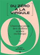 Couverture du livre « Du zéro à la virgule : l'introduction des chiffres arabes en Europe » de Alain Scharlig aux éditions Ppur