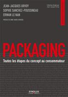 Couverture du livre « Concevoir un packaging » de Jean-Jacques Urvoy et Sophie Sanchez aux éditions Eyrolles