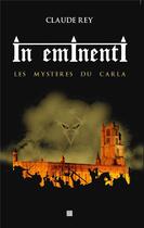 Couverture du livre « In eminenti : les mystères du Carla » de Rey Claude aux éditions T.d.o