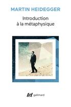 Couverture du livre « Introduction à la métaphysique » de Martin Heidegger aux éditions Gallimard