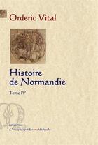 Couverture du livre « Histoire de Normandie t.4 » de Orderic Vital aux éditions Paleo