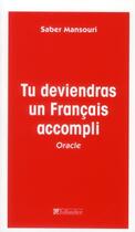 Couverture du livre « Tu deviendras un français accompli » de Saber Mansouri aux éditions Tallandier