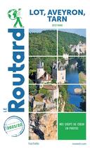 Couverture du livre « Guide du Routard ; Lot, Aveyron, Tarn (Occitanie) (édition 2021/2022) » de Collectif Hachette aux éditions Hachette Tourisme