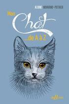 Couverture du livre « Mon chat... de A à Z » de Albine Novarino-P'Othier aux éditions De Boree