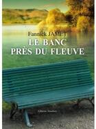 Couverture du livre « Le banc près du fleuve » de Fannick Jamet aux éditions Amalthee