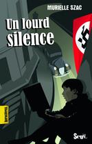 Couverture du livre « Un lourd silence » de Murielle Szac aux éditions Seuil Jeunesse