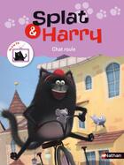 Couverture du livre « Splat & Harry t.3 : chat roule » de Rob Scotton et Julien Gallet aux éditions Nathan