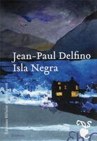 Couverture du livre « Isla Negra » de Jean-Paul Delfino aux éditions Heloise D'ormesson