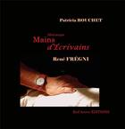 Couverture du livre « Mains d'écrivains ; catalogue d'exposition » de Patricia Bouchet aux éditions Red'active