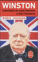 Couverture du livre « Winston ; comment un seul homme a fait l'histoire » de Boris Johnson aux éditions Le Livre De Poche