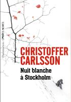 Couverture du livre « Nuit blanche à Stockholm » de Christoffer Carlsson aux éditions Ombres Noires