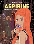 Couverture du livre « Aspirine t.2 ; un vrai bain de sang » de Joann Sfar et Brigitte Findakly aux éditions Rue De Sevres