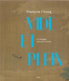 Couverture du livre « Vide et plein : le langage pictural chinois » de Francois Cheng aux éditions Seuil