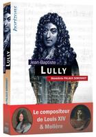 Couverture du livre « Lully, Jean-Baptiste » de Benedicte Palaux Simonnet aux éditions Bleu Nuit